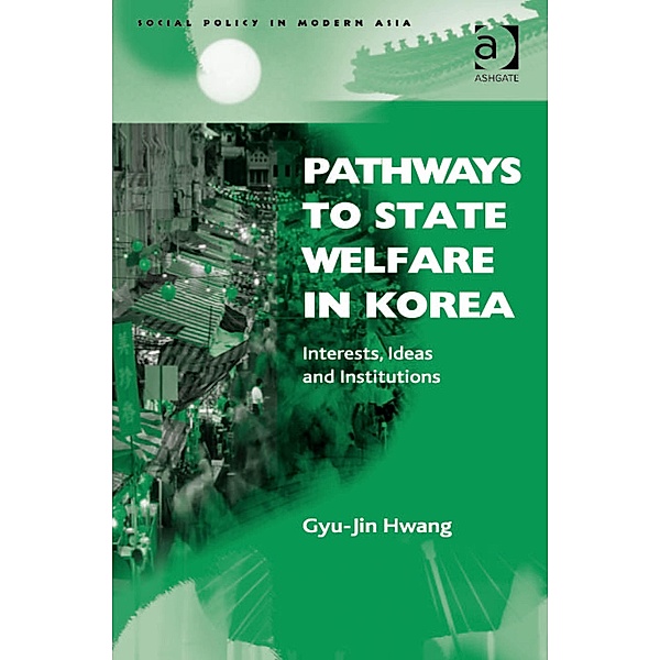 Pathways to State Welfare in Korea, Gyu-Jin Hwang