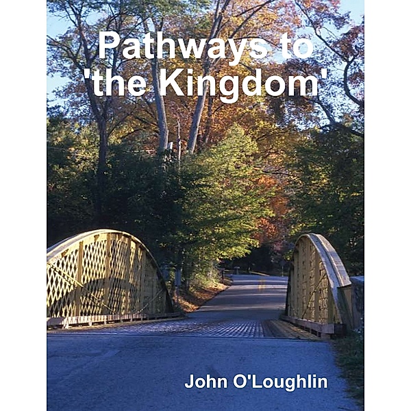 Pathways to 'the Kingdom', John O'Loughlin