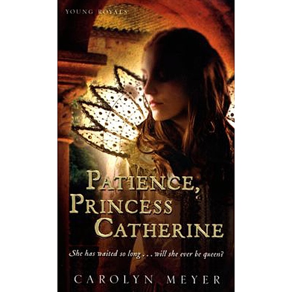 Patience, Princess Catherine / Young Royals, Carolyn Meyer