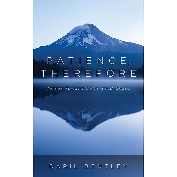 Patience, Therefore, Daril Bentley