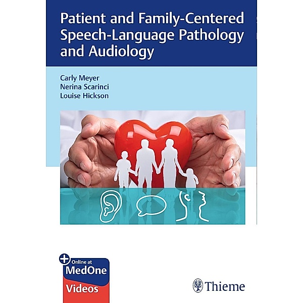 Patient and Family-Centered Speech-Language Pathology and Audiology, Carly Meyer, Nerina Scarinci, Louise Hickson
