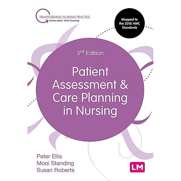 Patient Assessment and Care Planning in Nursing / Learning Matters, Peter Ellis, Mooi Standing, Susan B. Roberts