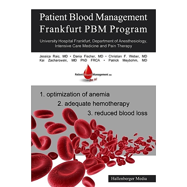 Patient Blood Management - Frankfurt PBM Program, Patrick Meybohm, Kai Zacharowski, Christian F. Weber, Dania Fischer, Jessica Raic