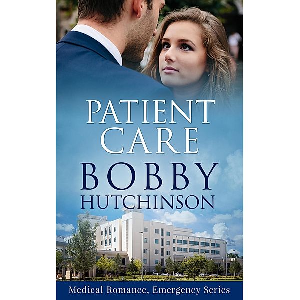 Patient Care (Emergency, #6) / Emergency, Bobby Hutchinson