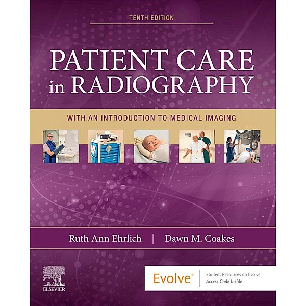 Patient Care in Radiography - E-Book, Ruth Ann Ehrlich, Dawn M Coakes