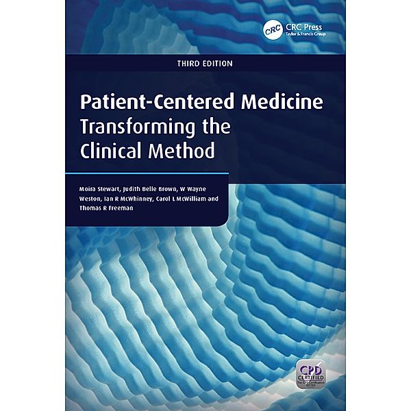 Patient-Centered Medicine, Moira Stewart, Judith Belle Brown, Wayne Weston, Ian R. McWhinney, Carol L. McWilliam, Thomas Freeman