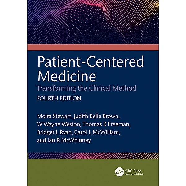Patient-Centered Medicine, Moira Stewart, Judith Belle Brown, W. Wayne Weston, Thomas Freeman, Bridget L. Ryan, Carol L. McWilliam, Ian R. McWhinney