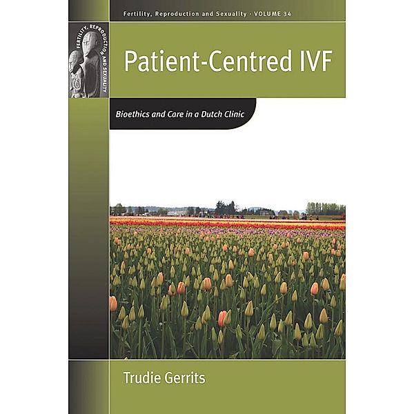 Patient-Centred IVF / Fertility, Reproduction and Sexuality: Social and Cultural Perspectives Bd.33, Trudie Gerrits