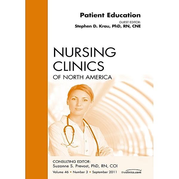 Patient Education, An Issue of Nursing Clinics, Stephen D. Krau