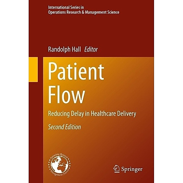 Patient Flow / International Series in Operations Research & Management Science Bd.206