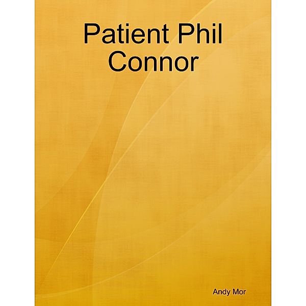 Patient Phil Connor, Andy Mor