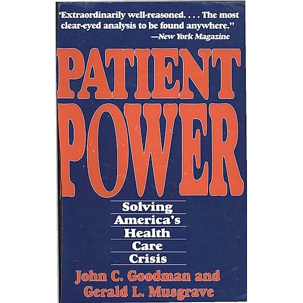Patient Power, John C. Goodman, Gerald Musgrave