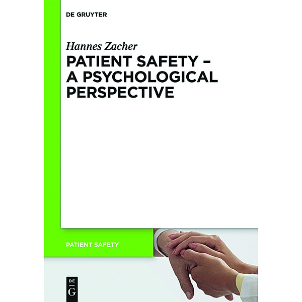 Patient Safety - A Psychological Perspective, Hannes Zacher
