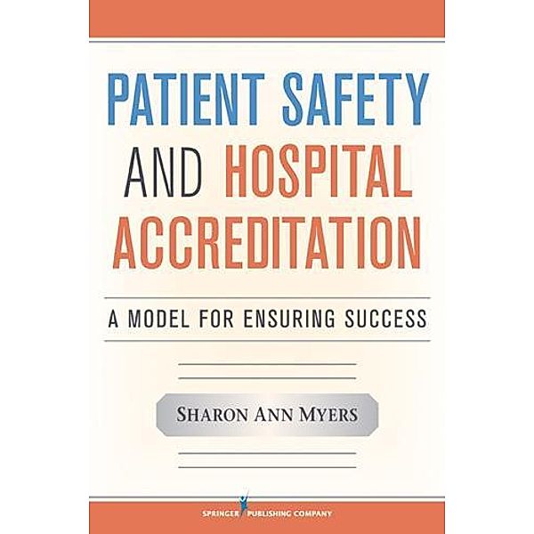 Patient Safety and Hospital Accreditation, Sharon Ann Myers