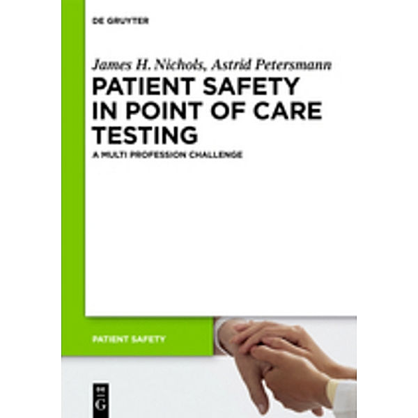 Patient Safety in Point of Care Testing, James H. Nichols, Astrid Petersmann