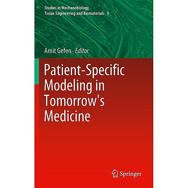 Patient-Specific Modeling in Tomorrow's Medicine / Studies in Mechanobiology, Tissue Engineering and Biomaterials Bd.09