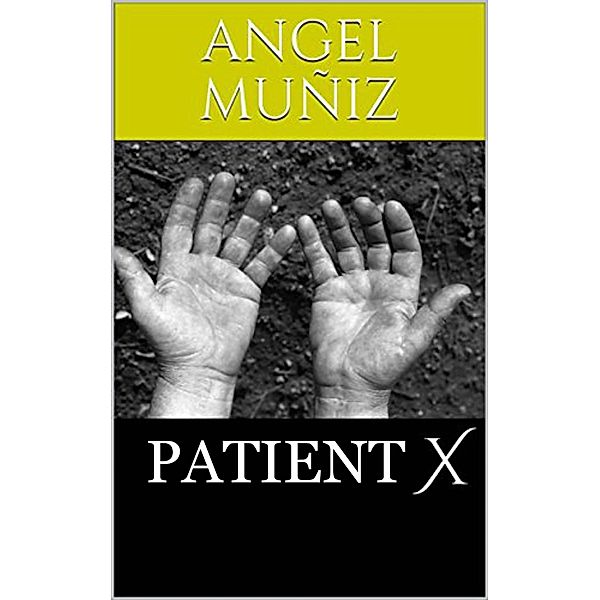 Patient X, Angel Muniz Carlos