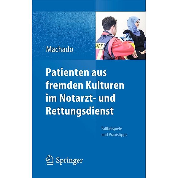 Patienten aus fremden Kulturen im Notarzt- und Rettungsdienst, Carl Machado