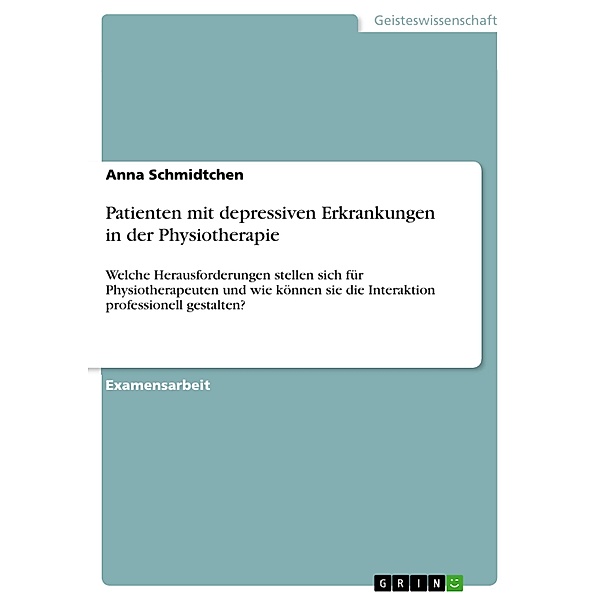 Patienten mit depressiven Erkrankungen in der Physiotherapie, Anna Schmidtchen