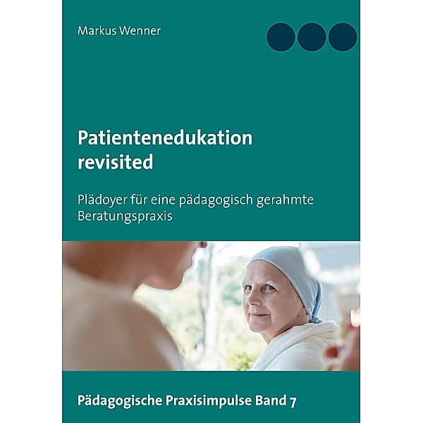 Patientenedukation revisited, Markus Wenner