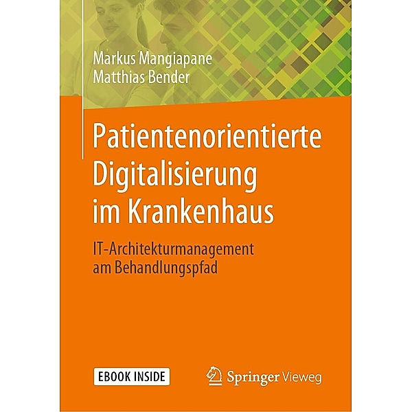 Patientenorientierte Digitalisierung im Krankenhaus, Markus Mangiapane, Matthias Bender