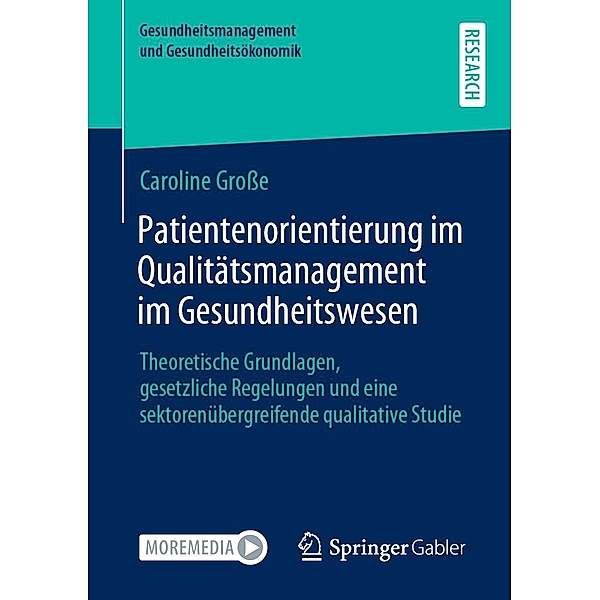 Patientenorientierung im Qualitätsmanagement im Gesundheitswesen / Gesundheitsmanagement und Gesundheitsökonomik, Caroline Grosse