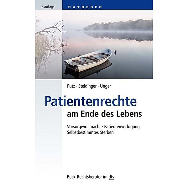 Patientenrechte am Ende des Lebens / dtv-Taschenbücher Beck Rechtsberater Bd.51242, Wolfgang Putz, Beate Steldinger, Tanja Unger