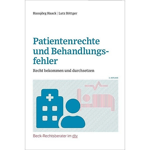 Patientenrechte und Behandlungsfehler, Hansjörg Haack, Lutz Böttger