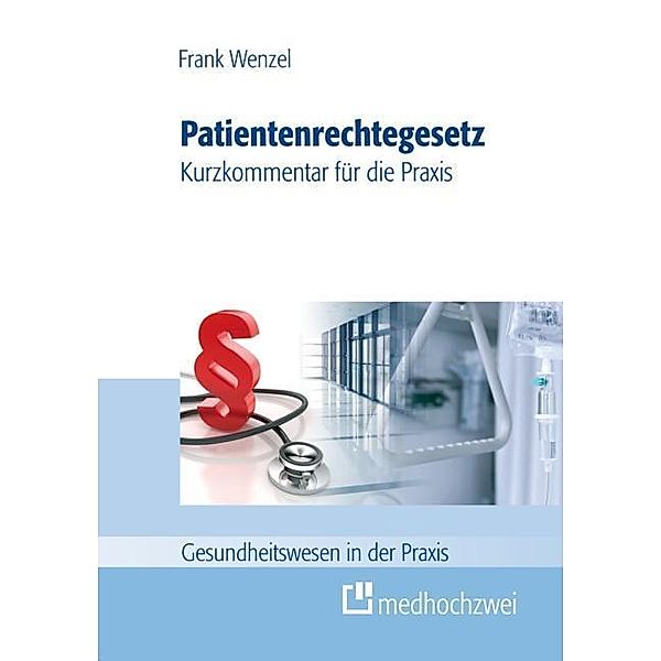 Patientenrechtegesetz (PatRechteG), Kommentar, Frank Wenzel