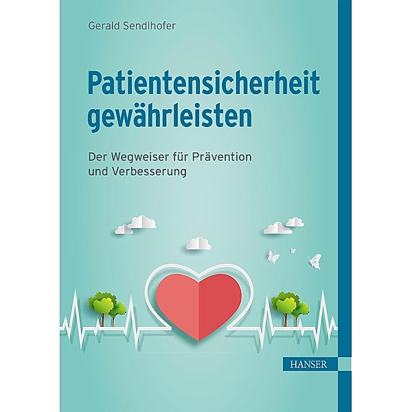 Patientensicherheit gewährleisten, Gerald Sendlhofer