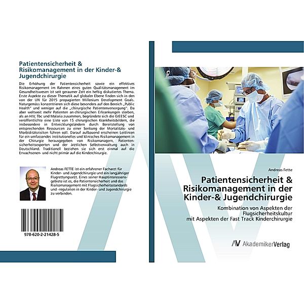 Patientensicherheit & Risikomanagement in der Kinder-& Jugendchirurgie, Andreas Fette