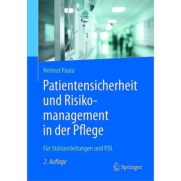 Patientensicherheit und Risikomanagement in der Pflege, Helmut Paula