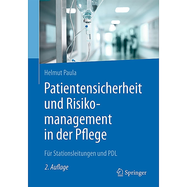 Patientensicherheit und Risikomanagement in der Pflege, Helmut Paula