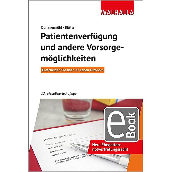 Patientenverfügung und andere Vorsorgemöglichkeiten, Jan Bittler, Felix Dommermühl