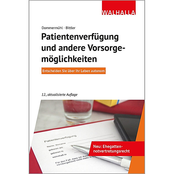 Patientenverfügung und andere Vorsorgemöglichkeiten, Jan Bittler, Felix Dommermühl
