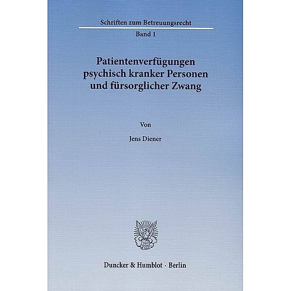 Patientenverfügungen psychisch kranker Personen und fürsorglicher Zwang., Jens Diener