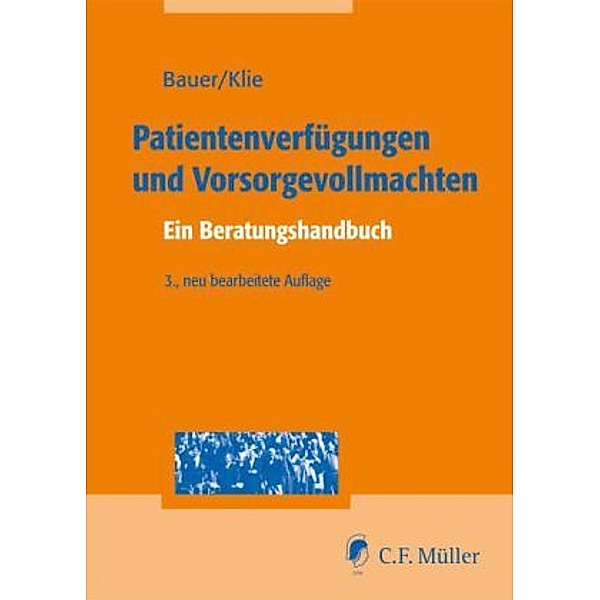 Patientenverfügungen und Vorsorgevollmachten, Axel Bauer, Thomas Klie