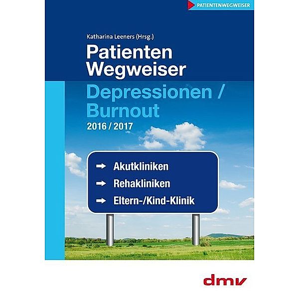 PatientenWegweiser / PatientenWegweiser Depressionen / Burnout 2016/2017, Katharina Leeners