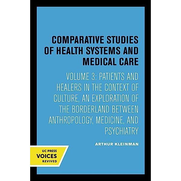 Patients and Healers in the Context of Culture / Comparative Studies of Health Systems and Medical Care Bd.5, Arthur Kleinman