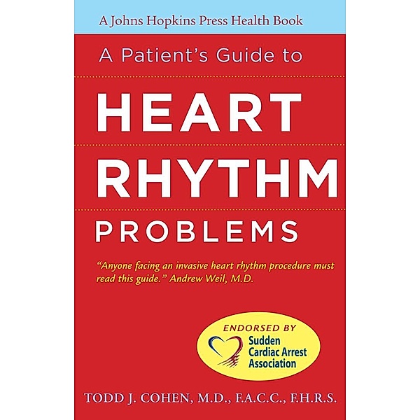 Patient's Guide to Heart Rhythm Problems, Todd J. Cohen