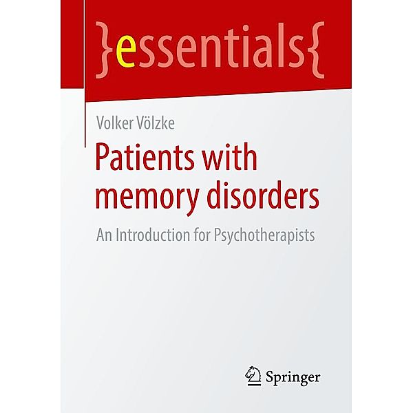Patients with Memory Disorders / essentials, Volker Völzke