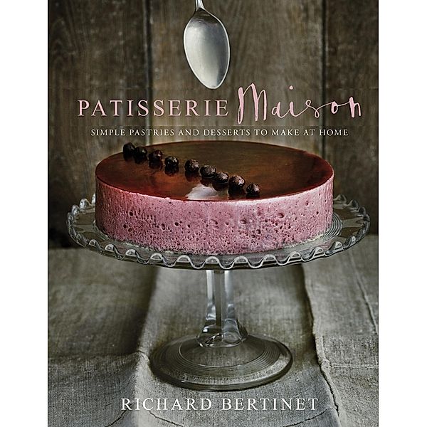 Patisserie Maison, Richard Bertinet