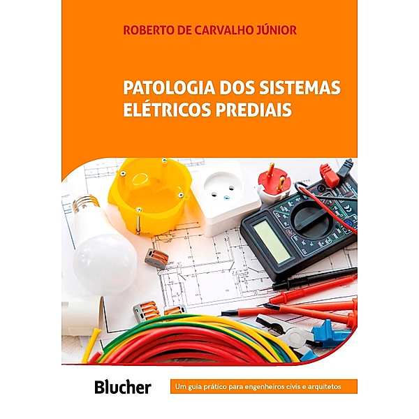 Patologia de sistemas elétricos prediais, Roberto de Carvalho Júnior
