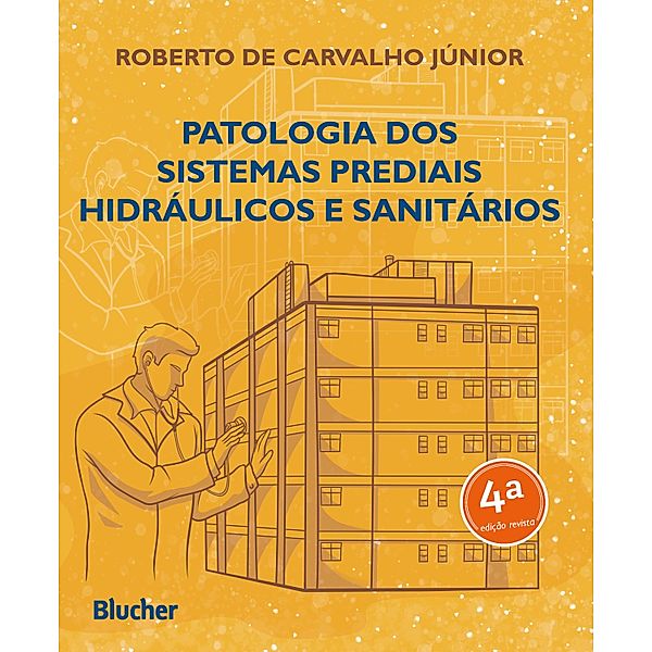 Patologia dos sistemas prediais hidráulicos e sanitários, Roberto de Carvalho Júnior