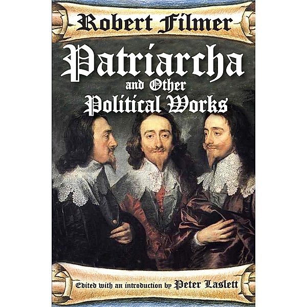 Patriarcha and Other Political Works, Robert Filmer
