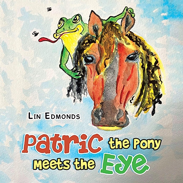 Patric the Pony Meets the Eye, Lin Edmonds