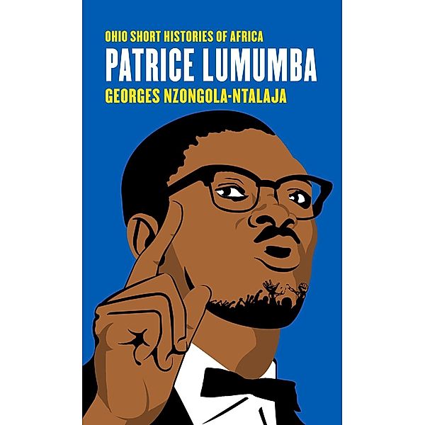 Patrice Lumumba / Ohio Short Histories of Africa, Georges Nzongola-Ntalaja