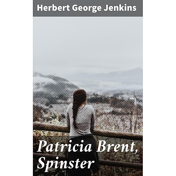 Patricia Brent, Spinster, Herbert George Jenkins