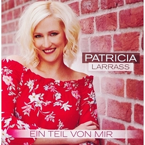Patricia Larrass - Ein Teil von mir CD, Patricia Larrass