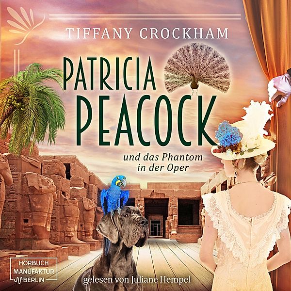 Patricia Peacock Reihe - 4 - Patricia Peacock und das Phantom in der Oper, Tiffany Crockham